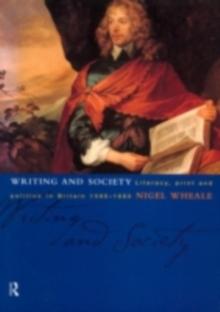 Writing and Society : Literacy, Print and Politics in Britain 1590-1660