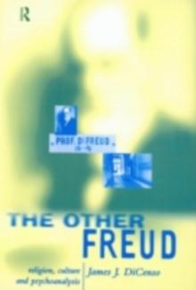 The Other Freud : Religion, Culture and Psychoanalysis