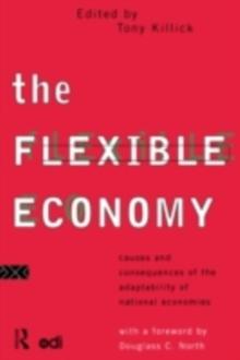 The Flexible Economy : Causes and Consequences of the Adaptability of National Economies