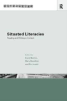 Situated Literacies : Theorising Reading and Writing in Context