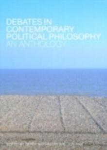 Debates in Contemporary Political Philosophy : An Anthology