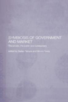 Symbiosis of Government and Market : The Private, the Public and Bureaucracy