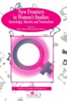 New Frontiers In Women's Studies : Knowledge, Identity And Nationalism