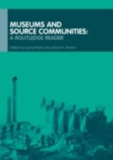 Museums and Source Communities : A Routledge Reader