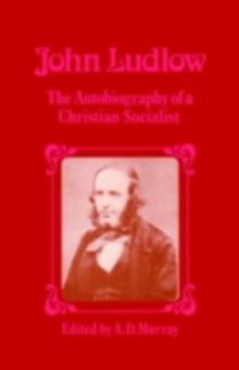 John Ludlow : The Autobiography of a Christian Socialist