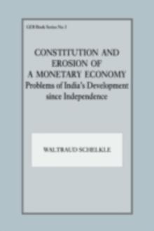 Constitution and Erosion of a Monetary Economy : Problems of India's Development since Independence