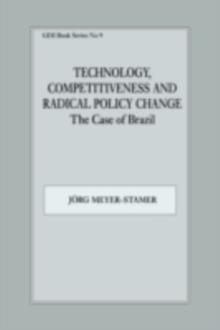 Technology, Competitiveness and Radical Policy Change : The Case of Brazil