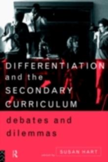 Differentiation and the Secondary Curriculum : Debates and Dilemmas