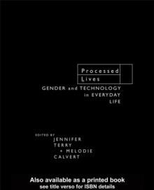 Processed Lives : Gender and Technology in Everyday Life