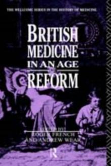 British Medicine in an Age of Reform