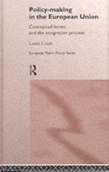 Policy-Making in the European Union : Conceptual Lenses and the Integration Process