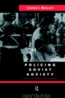 Policing Soviet Society : The Evolution of State Control