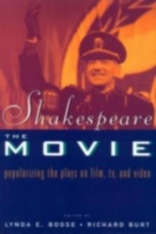 Shakespeare, The Movie : Popularizing the Plays on Film, TV and Video