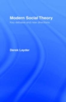 Modern Social Theory : Key Debates And New Directions