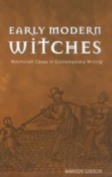 Early Modern Witches : Witchcraft Cases in Contemporary Writing