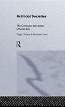 Artificial Societies : The Computer Simulation Of Social Life