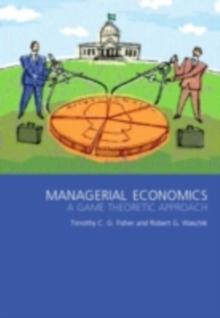 Managerial Economics : A Game Theoretic Approach