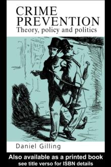 Crime Prevention : Theory, Policy And Practice