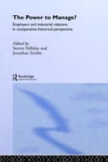 The Power to Manage? : Employers and Industrial Relations in Comparative Historical Perspective