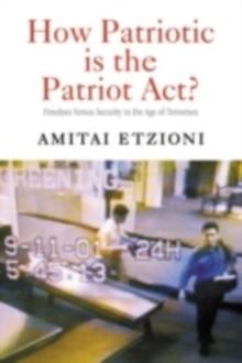 How Patriotic is the Patriot Act? : Freedom Versus Security in the Age of Terrorism