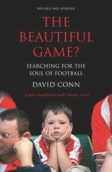 The Beautiful Game? : Searching for the Soul of Football