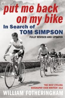 Put Me Back on My Bike : In Search of Tom Simpson