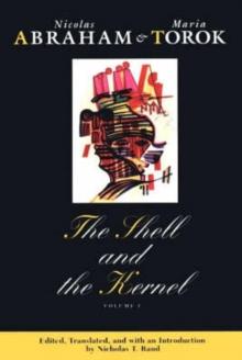 The Shell and the Kernel : Renewals of Psychoanalysis, Volume 1