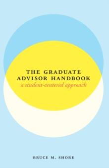 The Graduate Advisor Handbook : A Student-Centered Approach