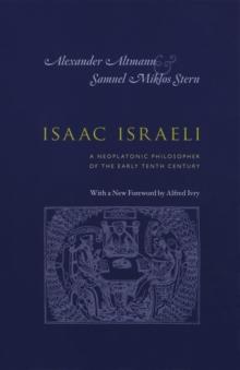 Isaac Israeli : A Neoplatonic Philosopher of the Early Tenth Century