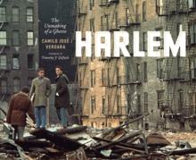 Harlem : The Unmaking of a Ghetto