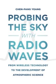 Probing the Sky with Radio Waves : From Wireless Technology to the Development of Atmospheric Science