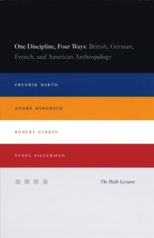 One Discipline, Four Ways : British, German, French, and American Anthropology