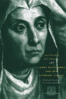 Laura Battiferra and Her Literary Circle : An Anthology: A Bilingual Edition