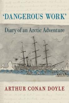 Dangerous Work : Diary of an Arctic Adventure, Text-only Edition