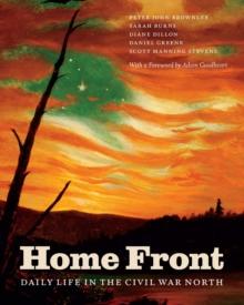 Home Front : Daily Life in the Civil War North