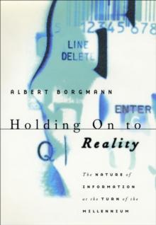 Holding On to Reality : The Nature of Information at the Turn of the Millennium