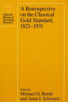 A Retrospective on the Classical Gold Standard, 1821-1931