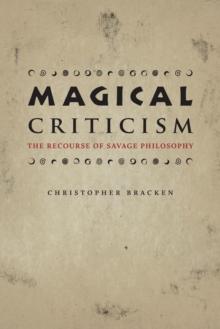 Magical Criticism : The Recourse of Savage Philosophy