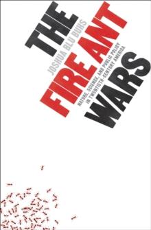 The Fire Ant Wars : Nature, Science, and Public Policy in Twentieth-Century America