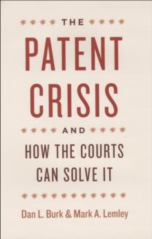 The Patent Crisis and How the Courts Can Solve It