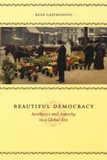 Beautiful Democracy : Aesthetics and Anarchy in a Global Era