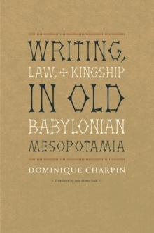 Writing, Law, and Kingship in Old Babylonian Mesopotamia