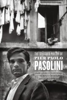 The Selected Poetry of Pier Paolo Pasolini : A Bilingual Edition