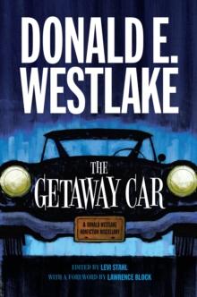 The Getaway Car : A Donald Westlake Nonfiction Miscellany