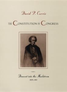 The Constitution in Congress : Descent into the Maelstrom, 1829-1861