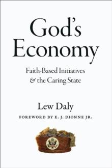 God's Economy : Faith-Based Initiatives and the Caring State