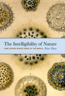 The Intelligibility of Nature : How Science Makes Sense of the World