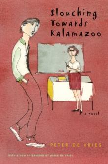 Slouching Towards Kalamazoo : A Novel