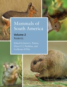 Mammals of South America, Volume 2 : Rodents