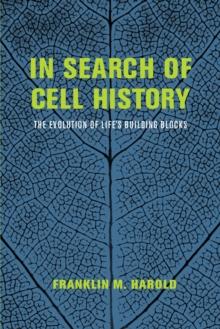 In Search of Cell History : The Evolution of Life's Building Blocks